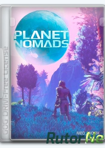 Скачать игру Planet Nomads v 0.8.13.0 | Early Access (2017) PC | Лицензия через торрент на rutor