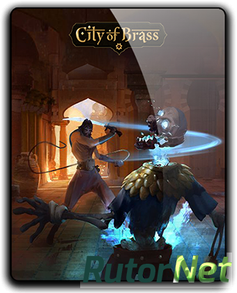 Скачать игру City of Brass v 1.0.1 (2018) PC | RePack от xatab через торрент на rutor