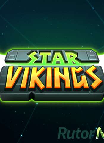 Скачать игру Star Vikings Forever (2016) PC | Лицензия через торрент на rutor