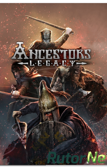 Скачать игру Ancestors Legacy Build 48388 (2018) PC | RePack от xatab через торрент на rutor