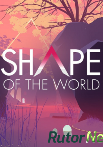 Скачать игру Shape of the World (2018) PC | Лицензия через торрент на rutor