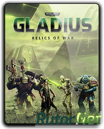 Скачать игру Warhammer 40,000: Gladius - Relics of War: Deluxe Edition (2018) PC | RePack от qoob через торрент на rutor