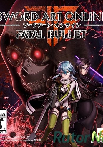 Скачать игру Sword Art Online: Fatal Bullet - Deluxe Edition v 1.7.0 + DLCs (2018) PC | Лицензия через торрент на rutor