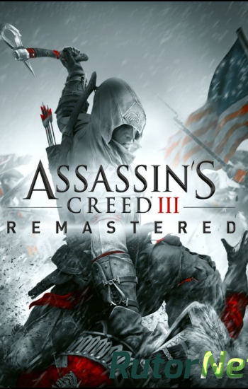 Скачать игру Assassin's Creed 3: Remastered v 1.0 (2019) PC | Uplay-Rip от =nemos= через торрент на rutor