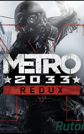 Скачать игру Metro 2033 - Redux Update 7 (2014) PC | RePack от xatab через торрент на rutor