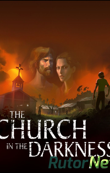 Скачать игру The Church in the Darkness v 1.0.5 (2019) PC | Лицензия через торрент на rutor