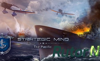 Скачать игру Strategic Mind: The Pacific v 2.02 (2019) PC | Repack от xatab через торрент на rutor