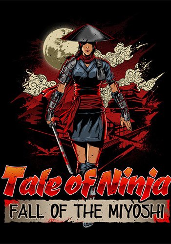 Скачать игру Tale of Ninja: Fall of the Miyoshi (2021) PC | RePack от FitGirl через торрент на rutor